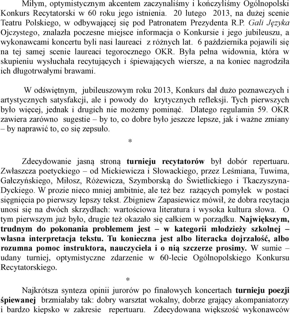 6 października pojawili się na tej samej scenie laureaci tegorocznego OKR.