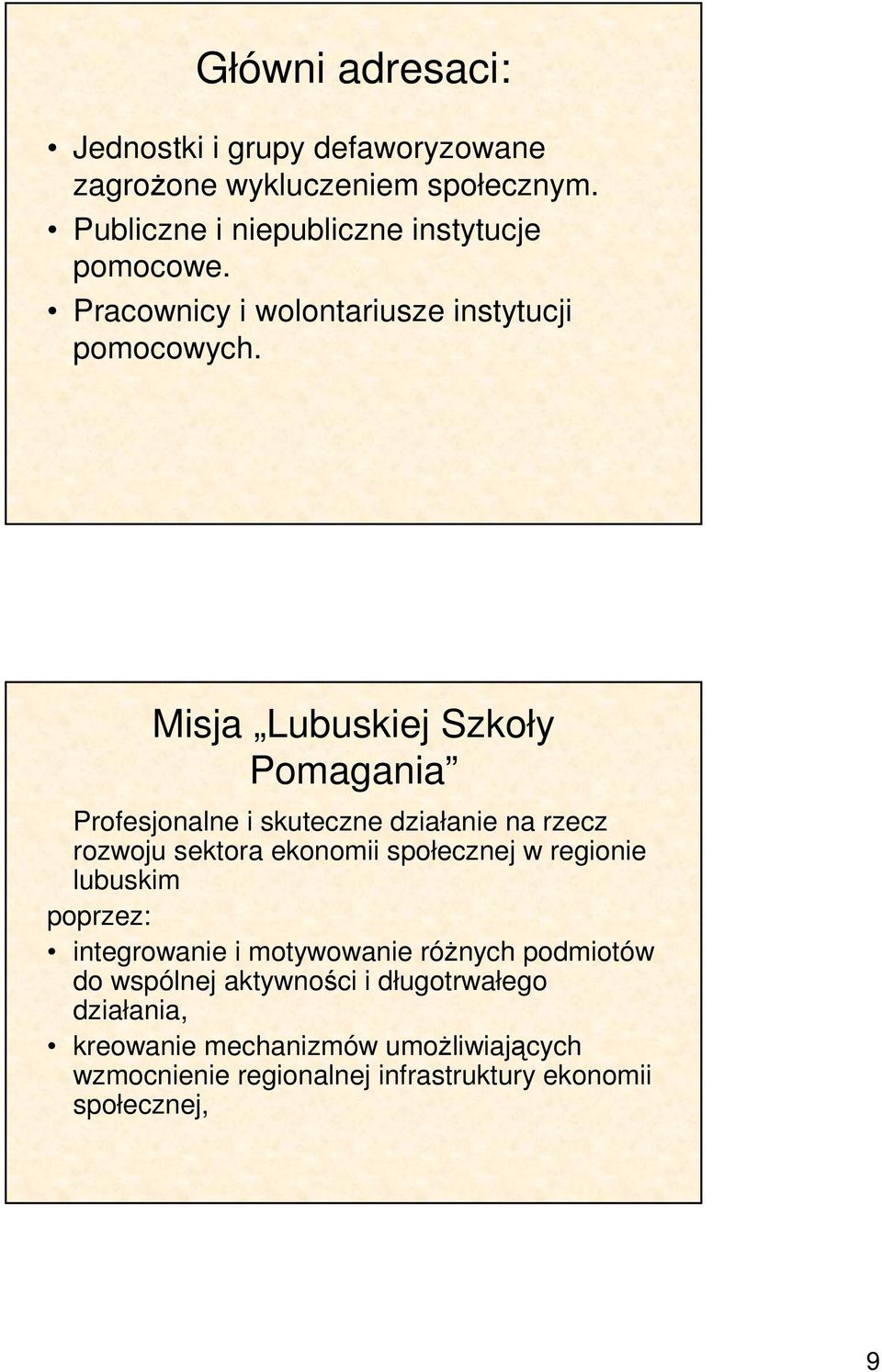 Misja Lubuskiej Szkoły Pomagania Profesjonalne i skuteczne działanie na rzecz rozwoju sektora ekonomii społecznej w regionie