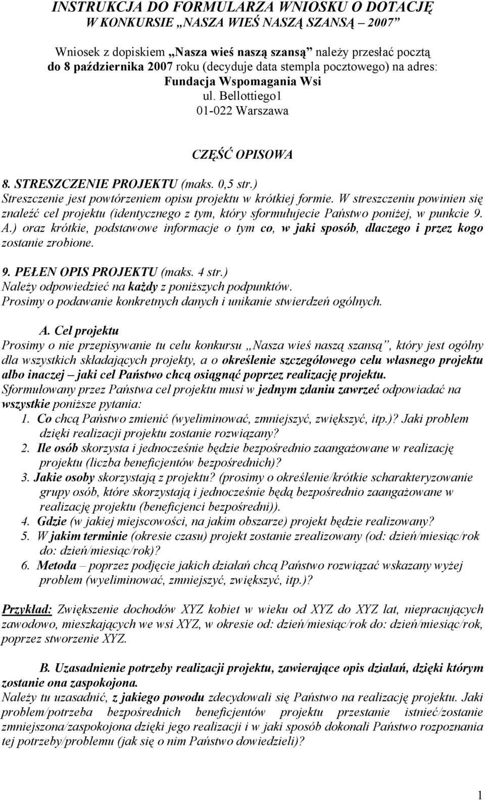 W streszczeniu powinien się znaleźć cel (identycznego z tym, który sformułujecie Państwo poniżej, w punkcie 9. A.