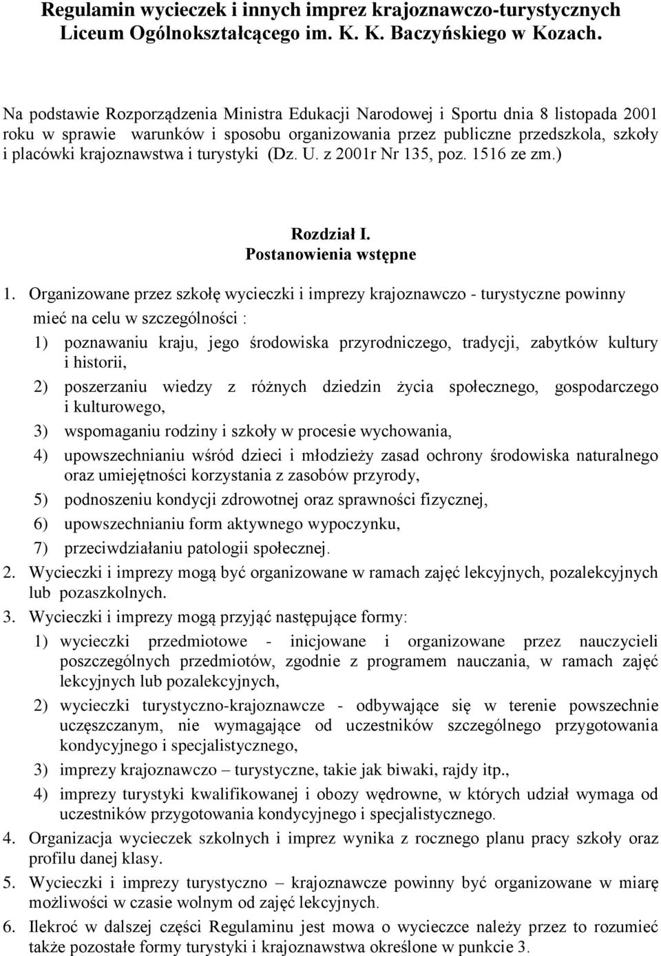 turystyki (Dz. U. z 2001r Nr 135, poz. 1516 ze zm.) Rozdział I. Postanowienia wstępne 1.