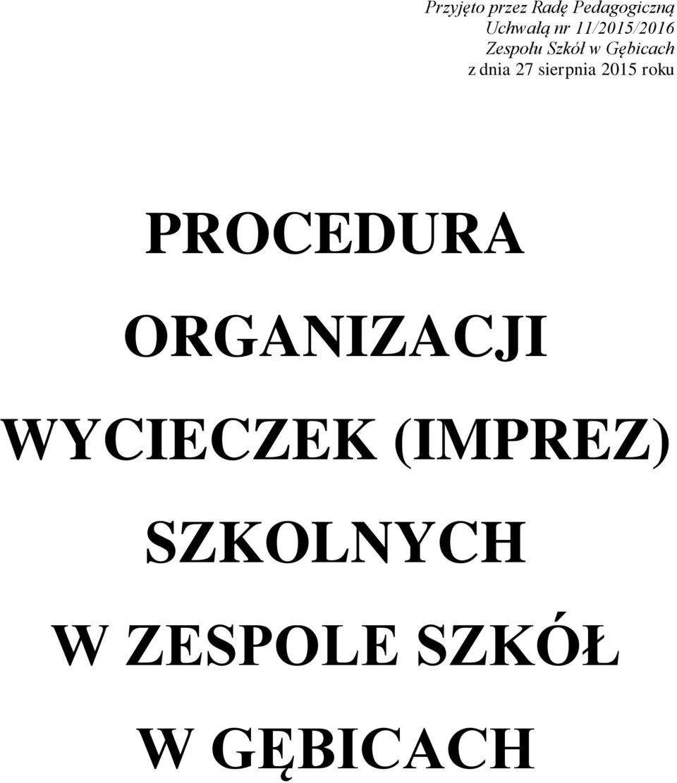 27 sierpnia 2015 roku PROCEDURA ORGANIZACJI