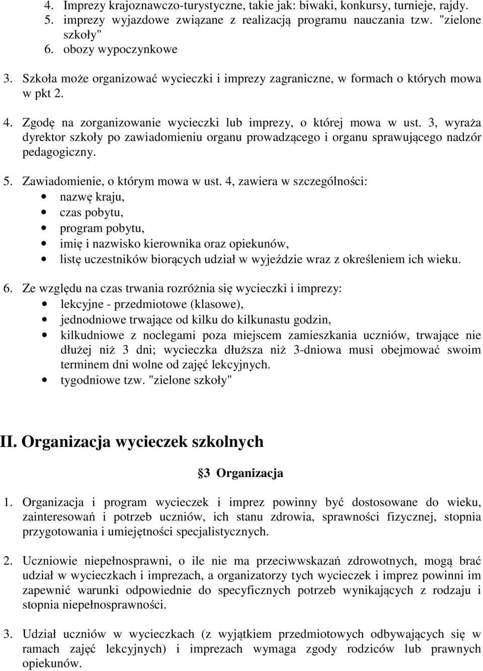 3, wyraża dyrektor szkoły po zawiadomieniu organu prowadzącego i organu sprawującego nadzór pedagogiczny. 5. Zawiadomienie, o którym mowa w ust.