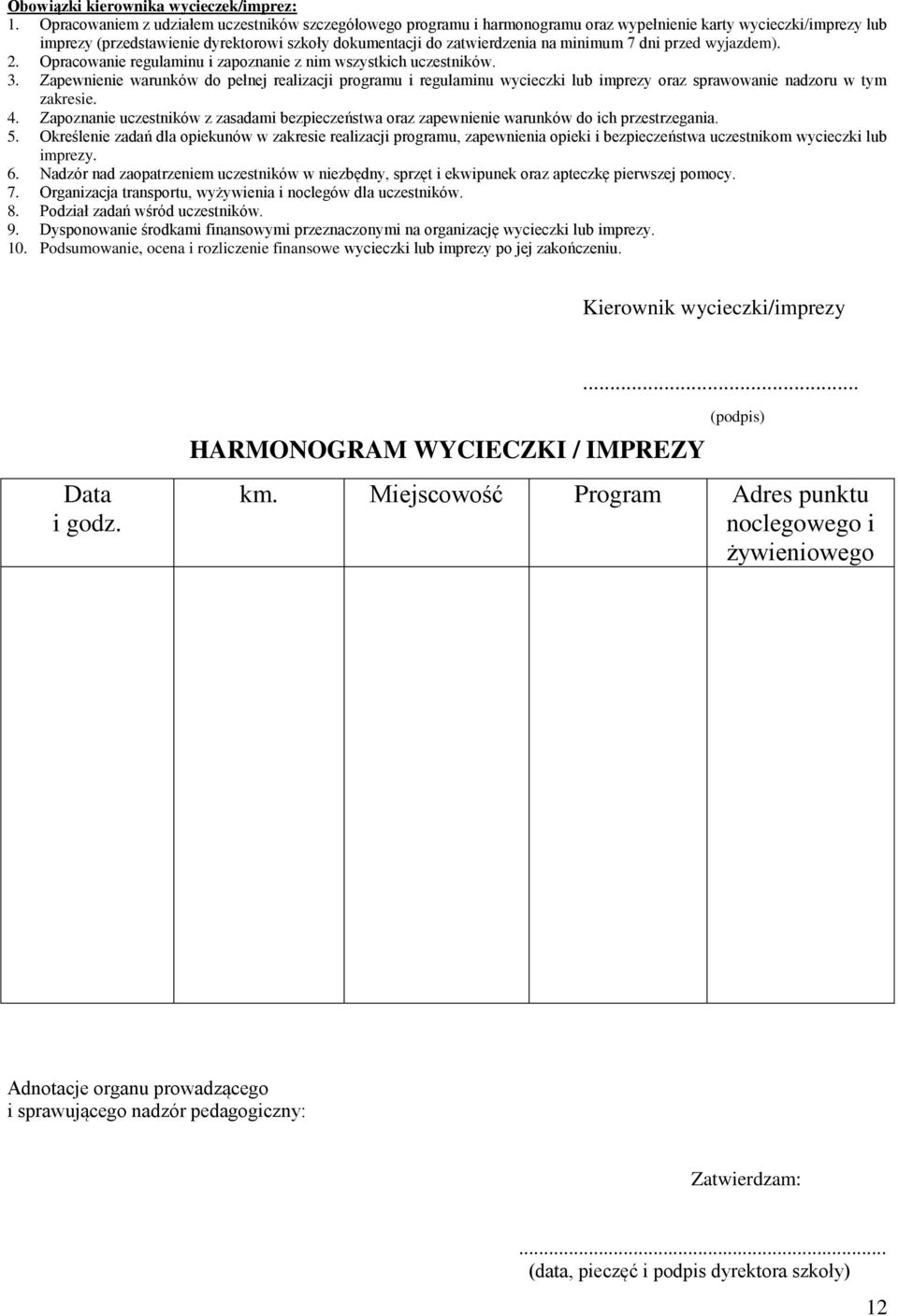 minimum 7 dni przed wyjazdem). 2. Opracowanie regulaminu i zapoznanie z nim wszystkich uczestników. 3.