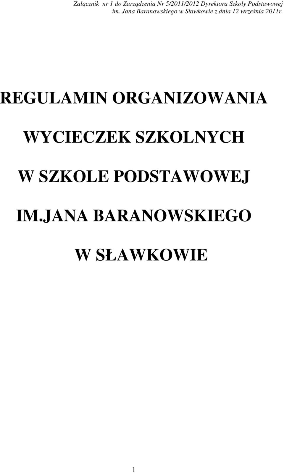 Jana Baranowskiego w Sławkowie z dnia 12 września 2011r.