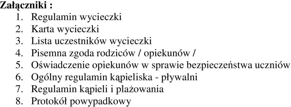 Oświadczenie opiekunów w sprawie bezpieczeństwa uczniów 6.