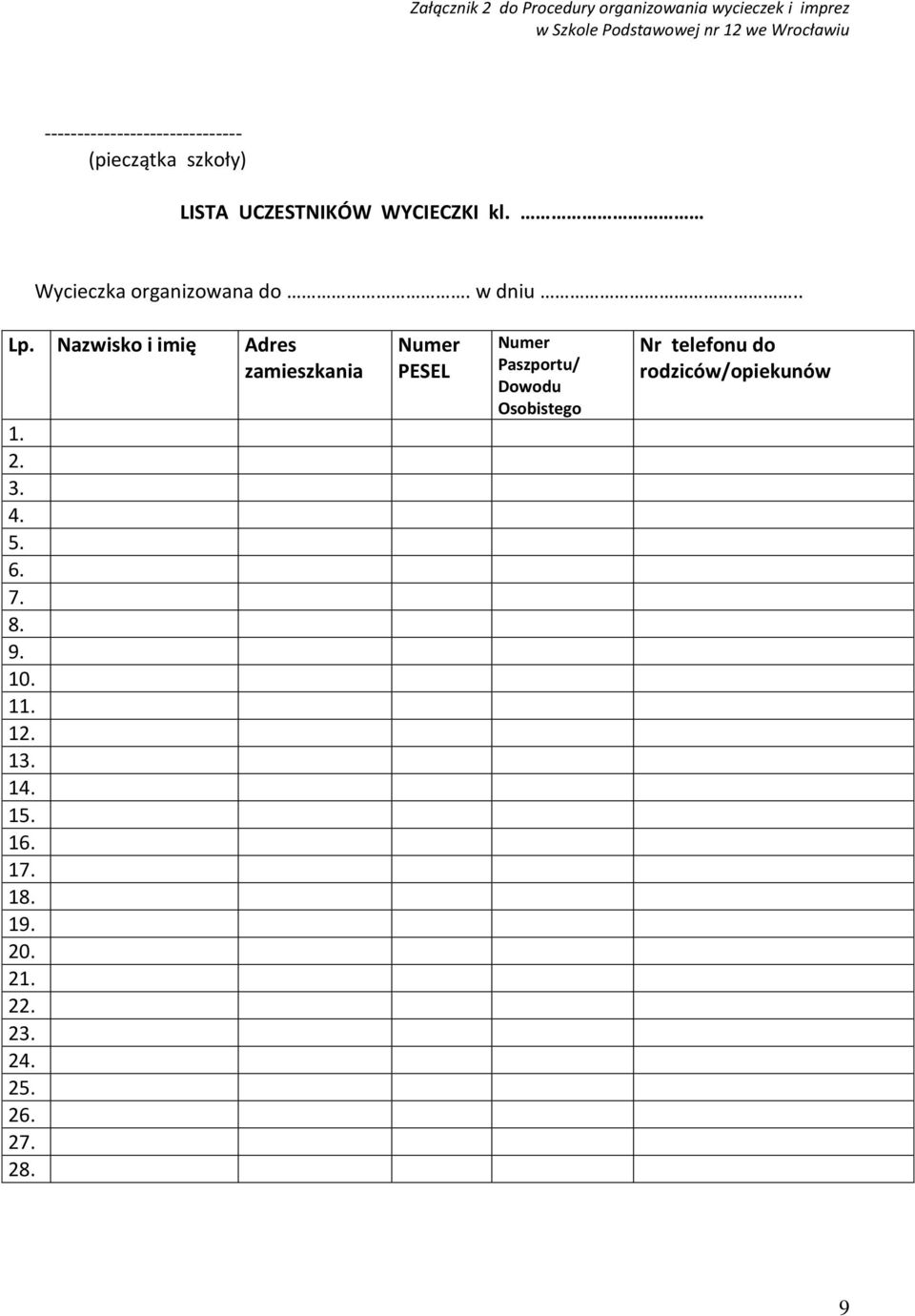 Nazwisko i imię Adres zamieszkania 1. 2. 3. 4. 5. 6. 7. 8. 9. 10. 11. 12. 13. 14. 15. 16. 17. 18.
