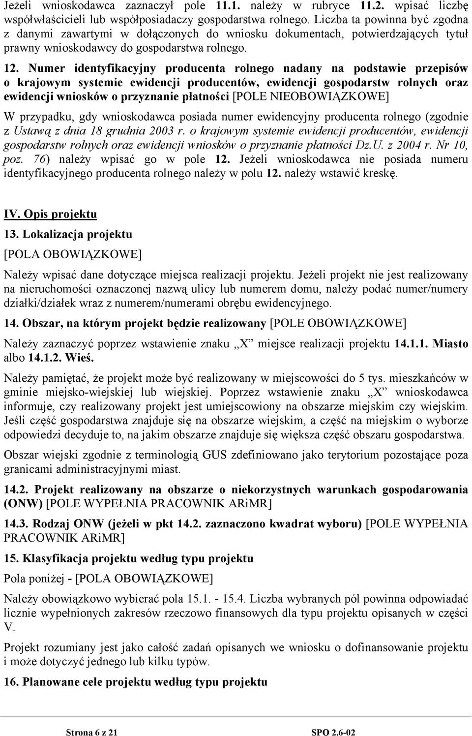 Numer identyfikacyjny producenta rolnego nadany na podstawie przepisów o krajowym systemie ewidencji producentów, ewidencji gospodarstw rolnych oraz ewidencji wniosków o przyznanie płatności [POLE