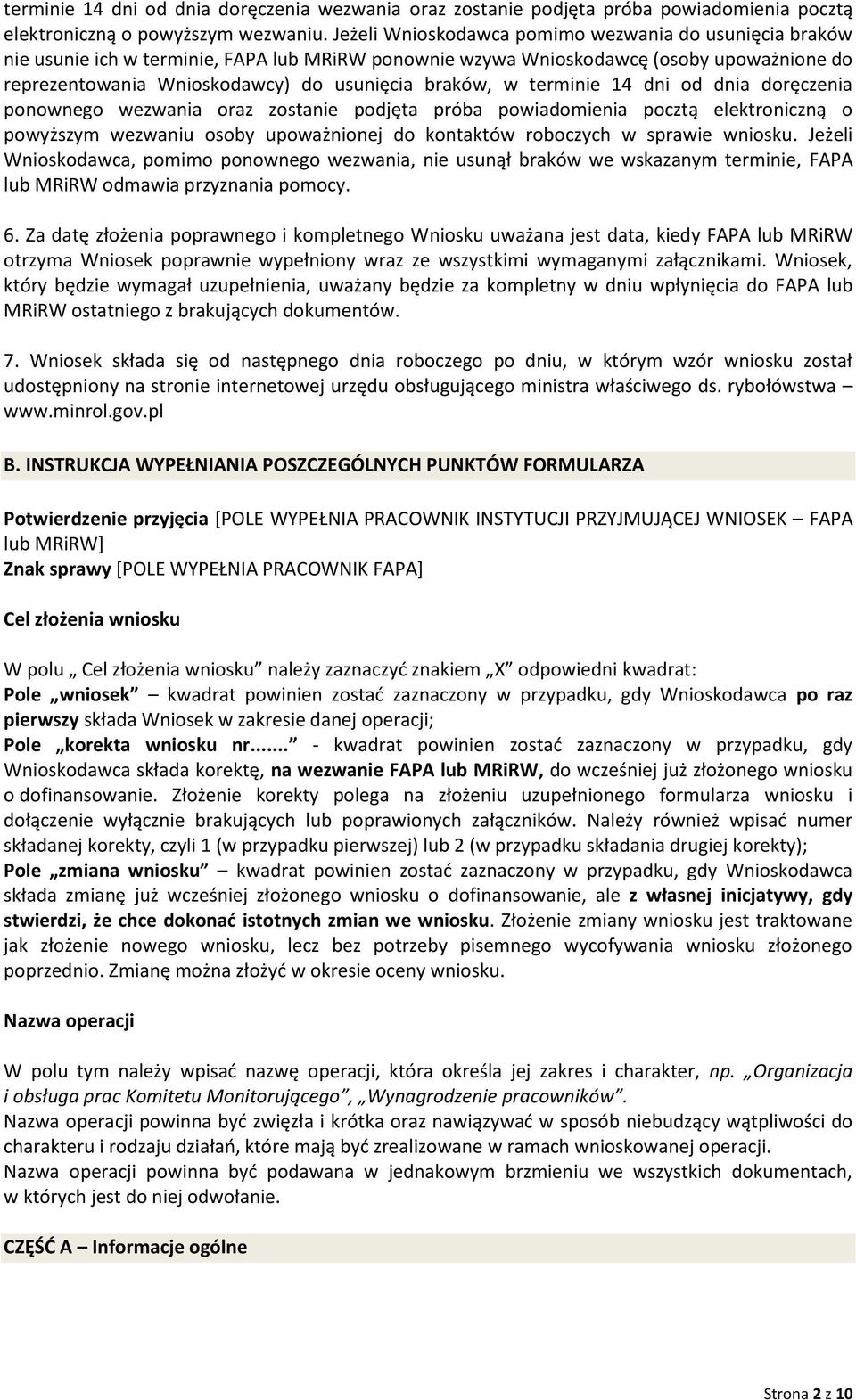 w terminie 14 dni od dnia doręczenia ponownego wezwania oraz zostanie podjęta próba powiadomienia pocztą elektroniczną o powyższym wezwaniu osoby upoważnionej do kontaktów roboczych w sprawie wniosku.