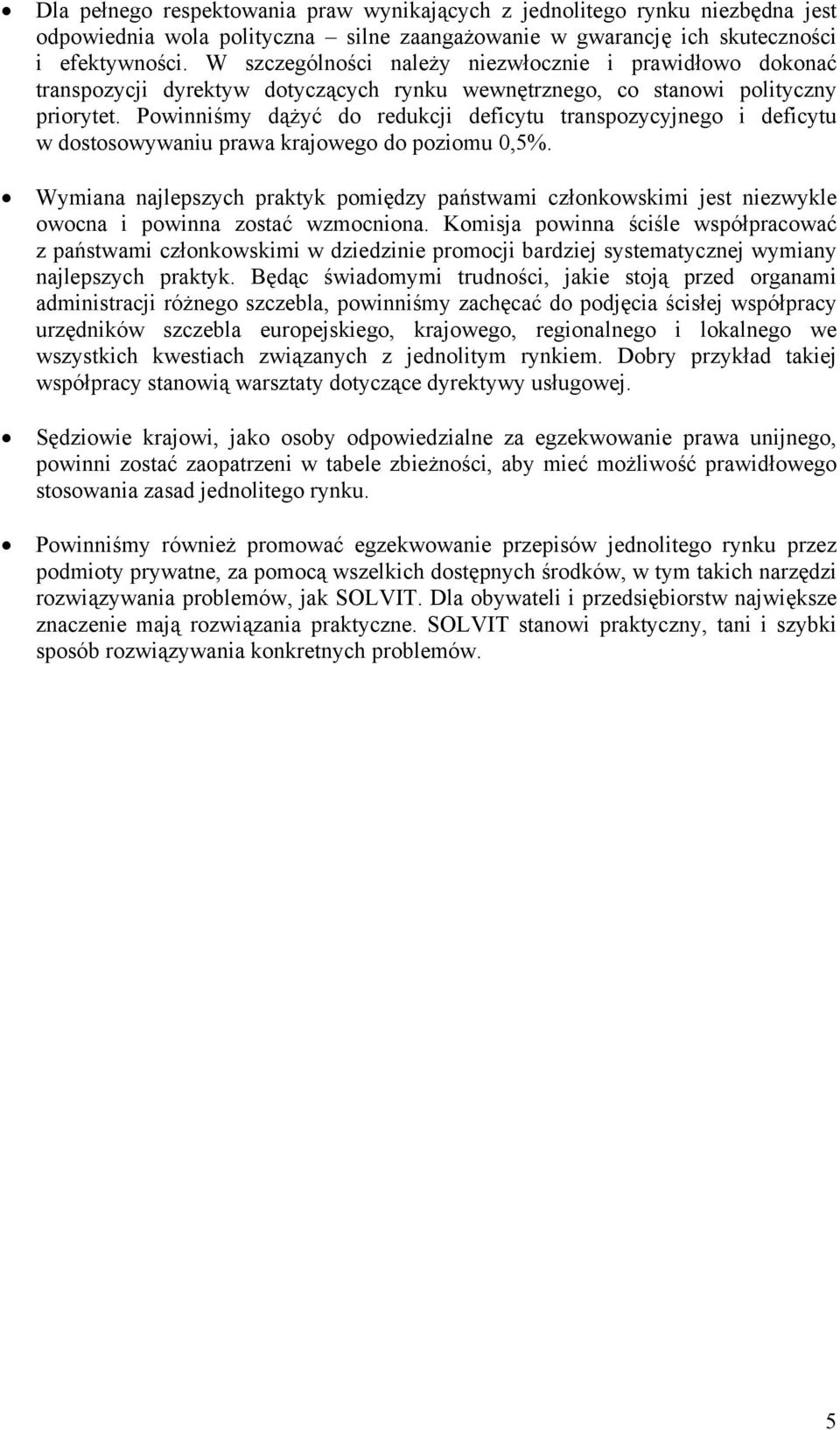 Powinniśmy dążyć do redukcji deficytu transpozycyjnego i deficytu w dostosowywaniu prawa krajowego do poziomu 0,5%.