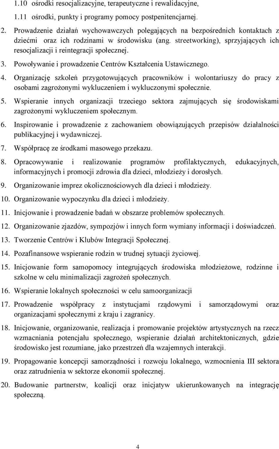 3. Powoływanie i prowadzenie Centrów Kształcenia Ustawicznego. 4.