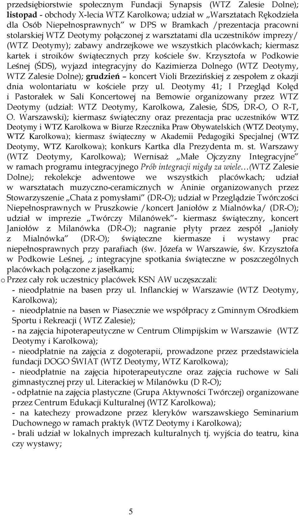 witeczny w Akademii Pedagogiki Specjalnej (WTZ Deotymy, WTZ Karolkowa; " %G>!" 30 J R@ : ;S "" G>>!0 50 "1" RC""S%!71:30G5H?5 @5 %!71:30 " RG5 @5S1 " H?5 @5 %!71:30 5 R?