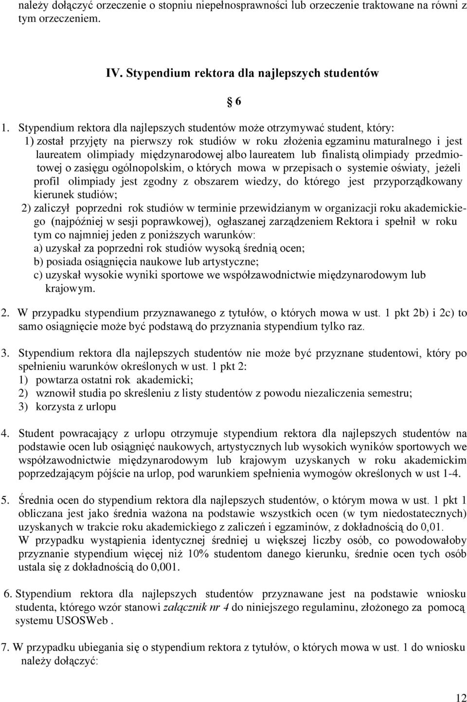 albo laureatem lub finalistą olimpiady przedmiotowej o zasięgu ogólnopolskim, o których mowa w przepisach o systemie oświaty, jeżeli profil olimpiady jest zgodny z obszarem wiedzy, do którego jest