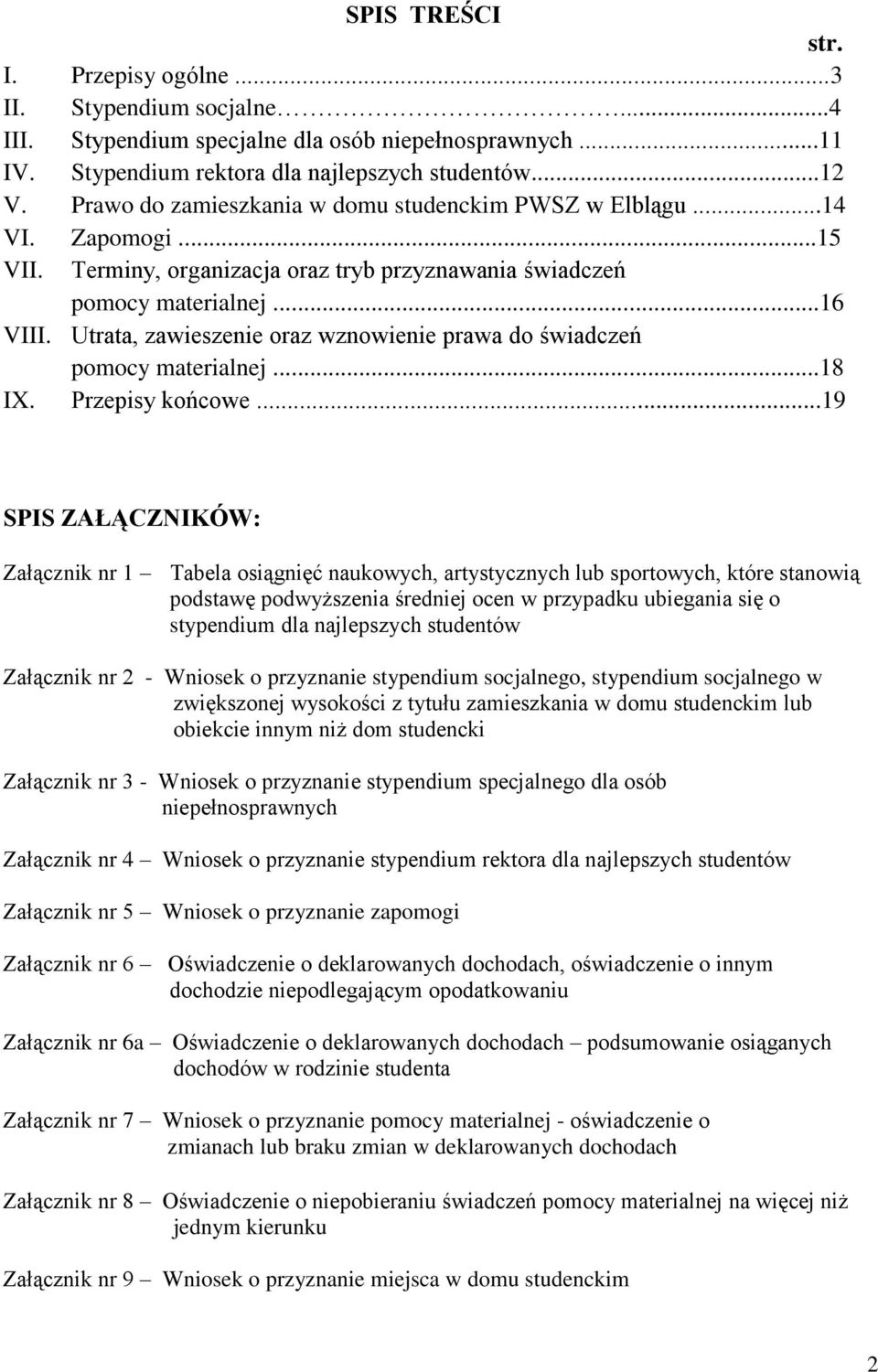 Utrata, zawieszenie oraz wznowienie prawa do świadczeń pomocy materialnej...18 IX. Przepisy końcowe.