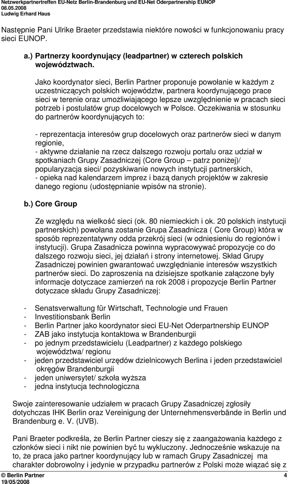 pracach sieci potrzeb i postulatów grup docelowych w Polsce.