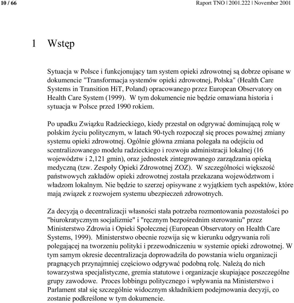 in Transition HiT, Poland) opracowanego przez European Observatory on Health @ 53444802 sytuacja w Polsce