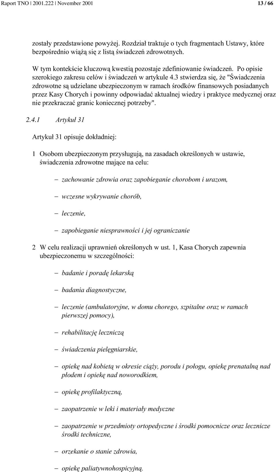 wykrywanie chorób, leczenie, 2 03F@ #O badania diagnostyczne, leczenie