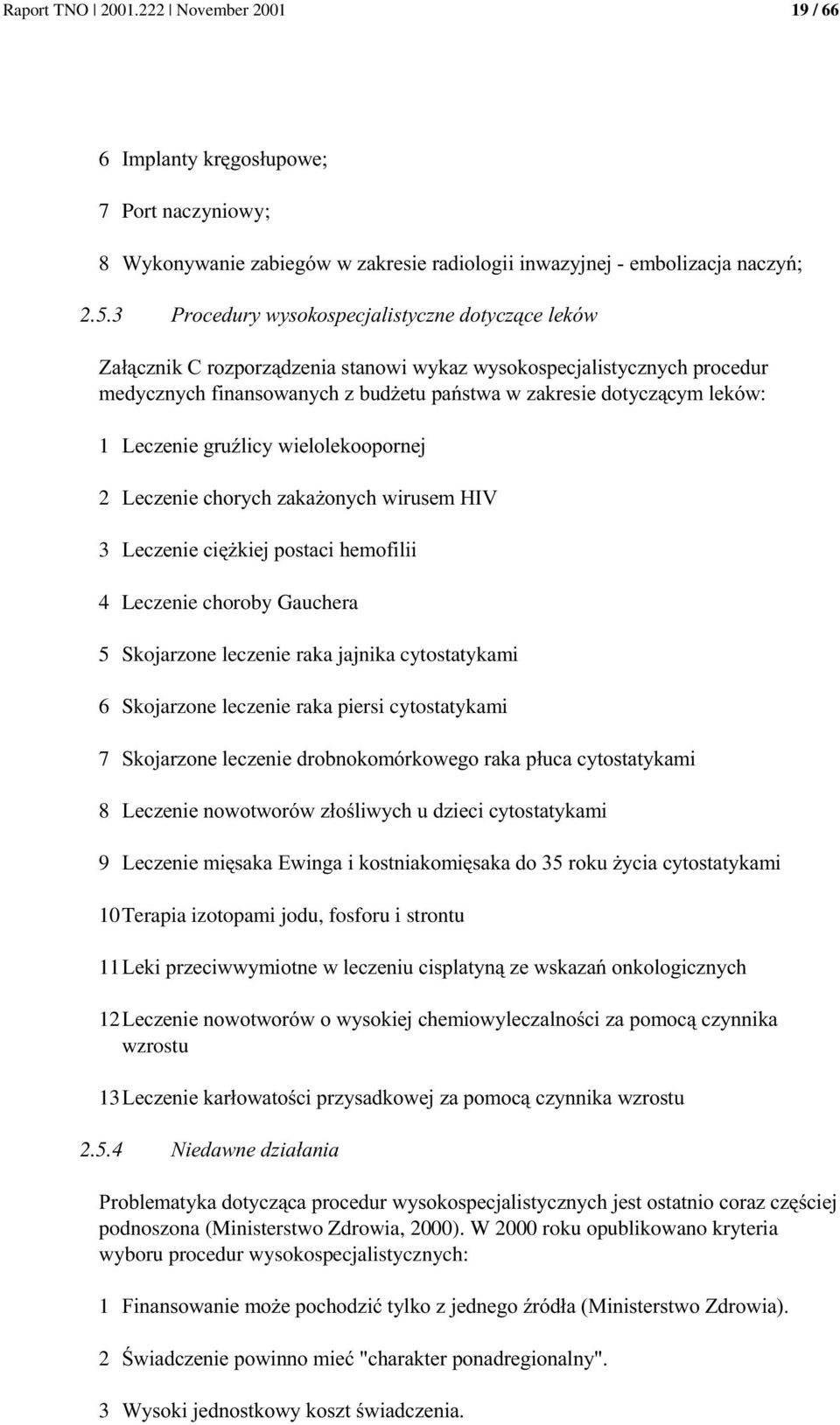 Skojarzone leczenie raka piersi cytostatykami 7 # 8,# 9,2C2'A& 10 Terapia izotopami jodu, fosforu i strontu 11,-