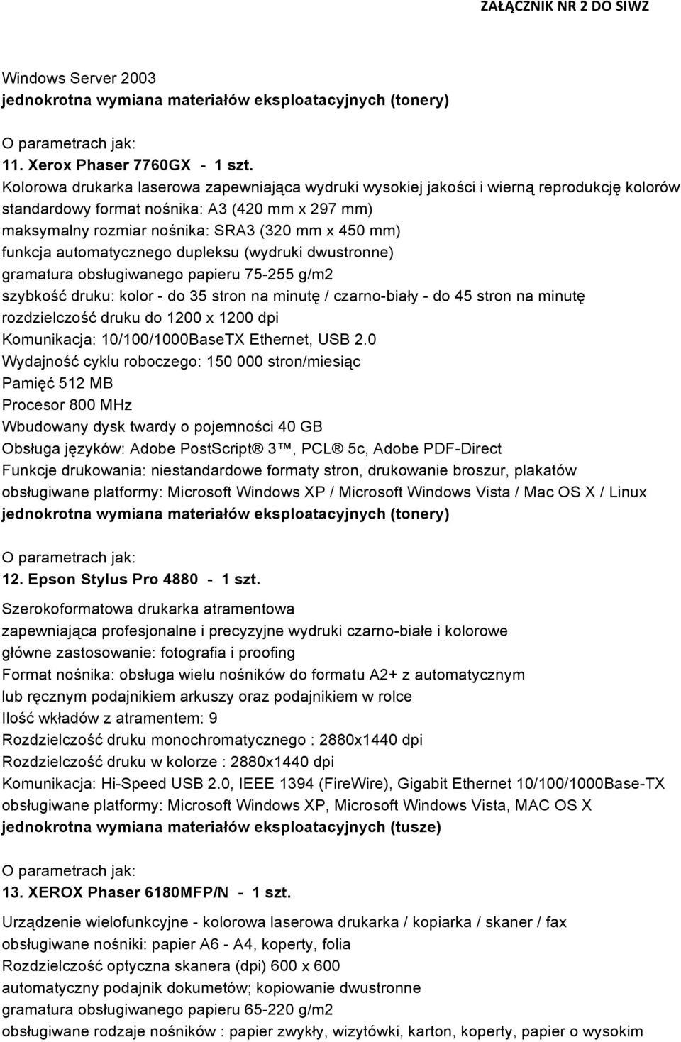 funkcja automatycznego dupleksu (wydruki dwustronne) gramatura obsługiwanego papieru 75-255 g/m2 szybkość druku: kolor - do 35 stron na minutę / czarno-biały - do 45 stron na minutę rozdzielczość