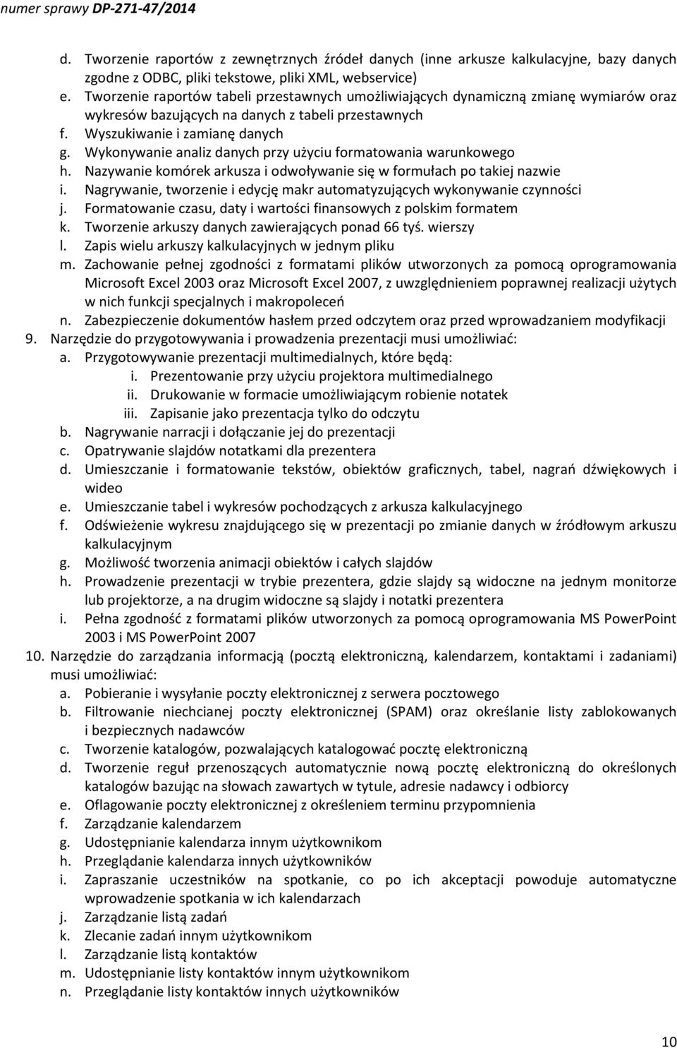 Wykonywanie analiz danych przy użyciu formatowania warunkowego h. Nazywanie komórek arkusza i odwoływanie się w formułach po takiej nazwie i.