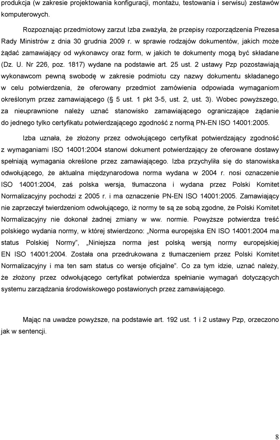 w sprawie rodzajów dokumentów, jakich moŝe Ŝądać zamawiający od wykonawcy oraz form, w jakich te dokumenty mogą być składane (Dz. U. Nr 226, poz. 1817) wydane na podstawie art. 25 ust.