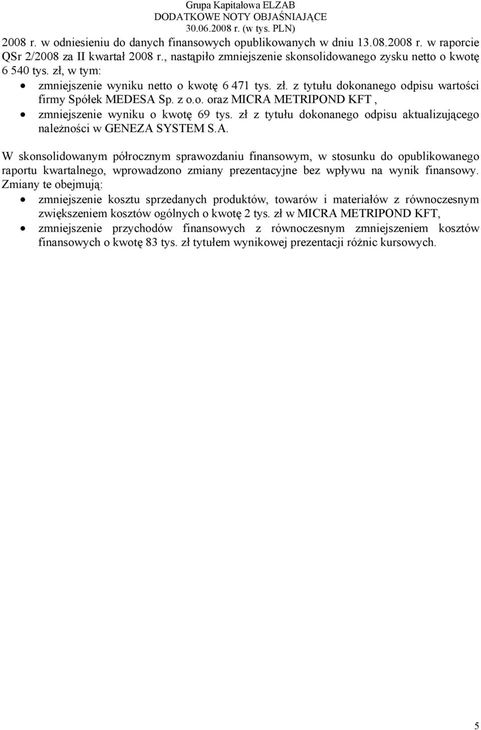 zł z tytułu dokonanego odpisu aktualizującego należności w GENEZA 