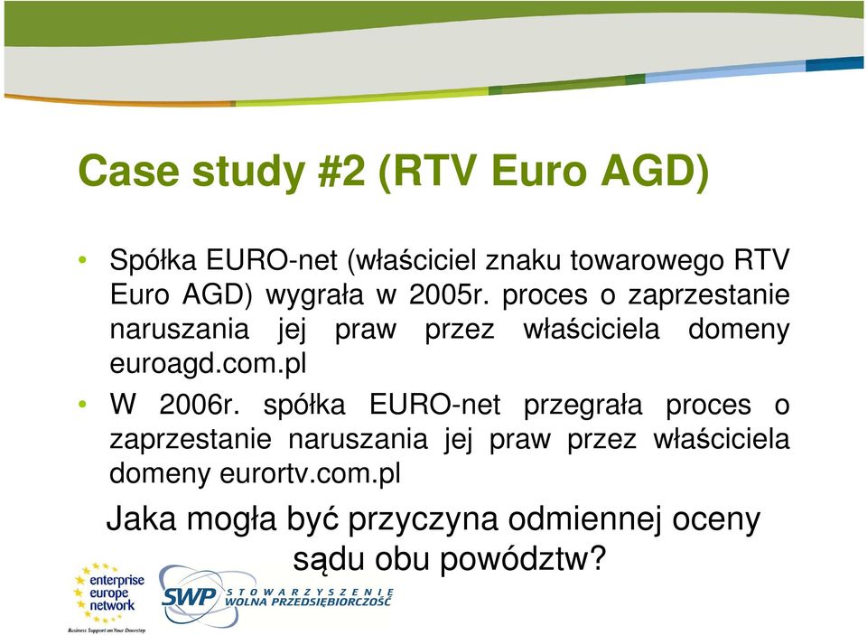 proces o zaprzestanie naruszania jej praw przez właściciela domeny euroagd.com.pl W 2006r.