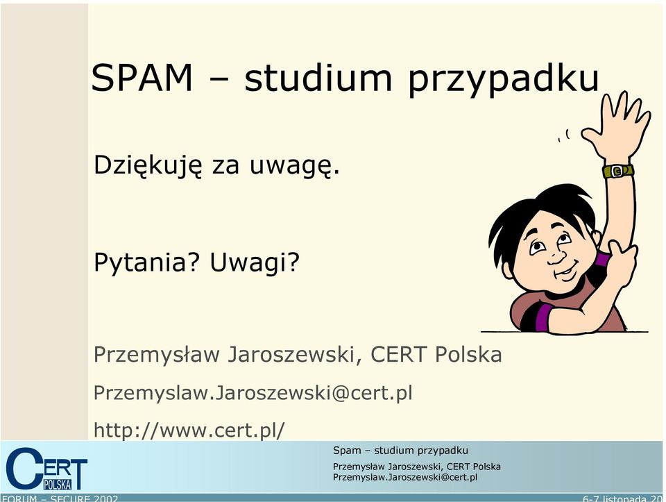 za uwagę. Pytania?