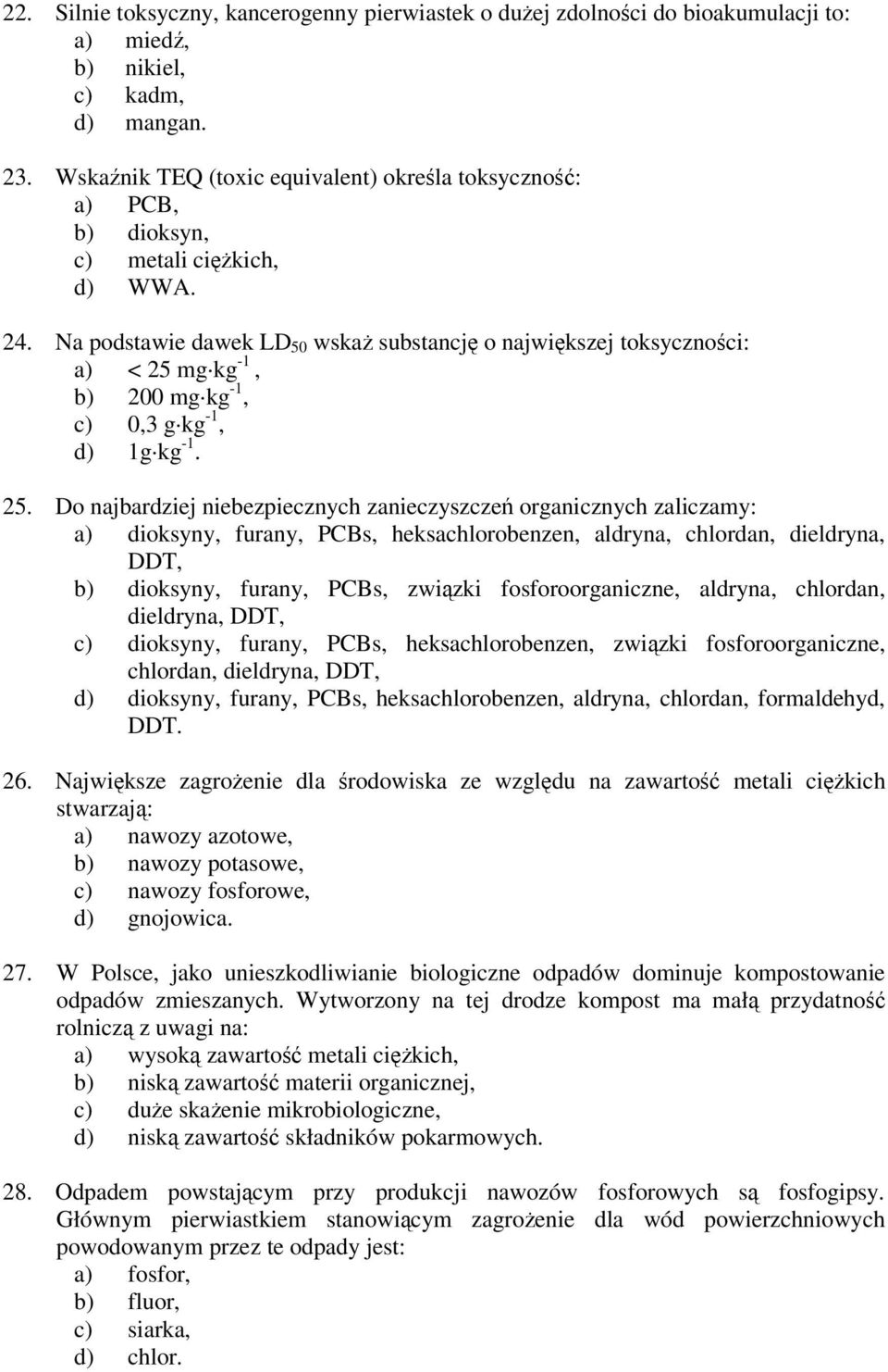 Na podstawie dawek LD 50 wska substancj o najwikszej toksycznoci: a) < 25 