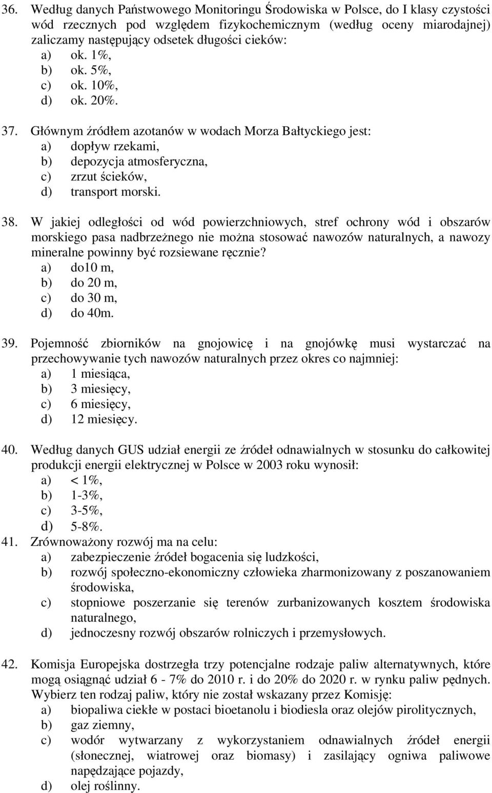 W jakiej odległoci od wód powierzchniowych, stref ochrony wód i obszarów morskiego pasa nadbrzenego nie mona stosowa nawozów naturalnych, a nawozy mineralne powinny by rozsiewane rcznie?