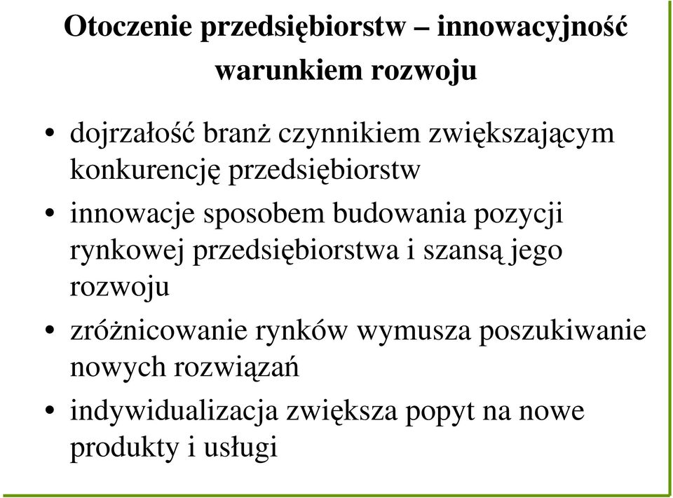 pozycji rynkowej przedsiębiorstwa i szansą jego rozwoju zróŝnicowanie rynków