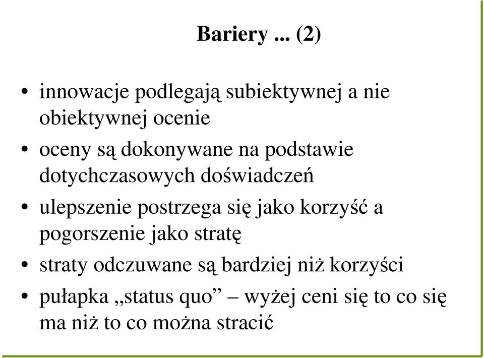 dokonywane na podstawie dotychczasowych doświadczeń ulepszenie postrzega się