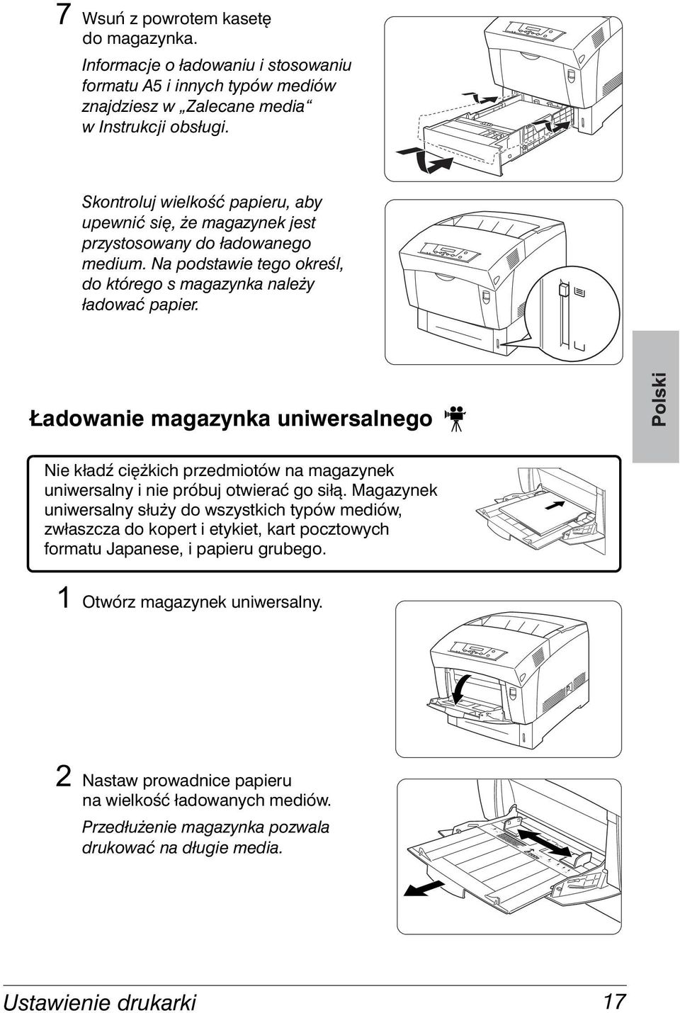 Ładowanie magazynka uniwersalnego Nie kładź ciężkich przedmiotów na magazynek uniwersalny i nie próbuj otwierać go siłą.