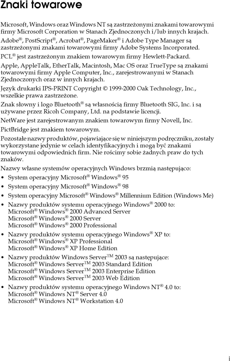 Apple, AppleTalk, EtherTalk, Macintosh, Mac OS oraz TrueType sà znakami towarowymi firmy Apple Computer, Inc., zarejestrowanymi w Stanach Zjednoczonych oraz w innych krajach.