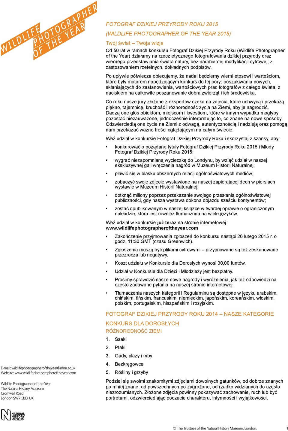 Po upływie półwiecza obiecujemy, że nadal będziemy wierni etosowi i wartościom, które były motorem napędzającym konkurs do tej pory: poszukiwaniu nowych, skłaniających do zastanowienia, wartościowych