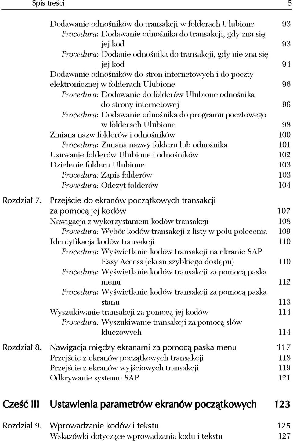 się jej kod 94 Dodawanie odnośników do stron internetowych i do poczty elektronicznej w folderach Ulubione 96 Procedura: Dodawanie do folderów Ulubione odnośnika do strony internetowej 96 Procedura: