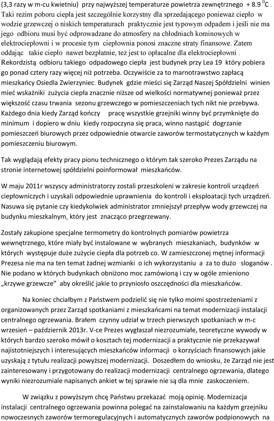 odprowadzane do atmosfery na chłodniach kominowych w elektrociepłowni i w procesie tym ciepłownia ponosi znaczne straty finansowe.