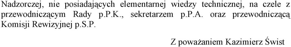 Rady p.p.k., sekretarzem p.p.a. oraz przewodniczącą Komisji Rewizyjnej p.