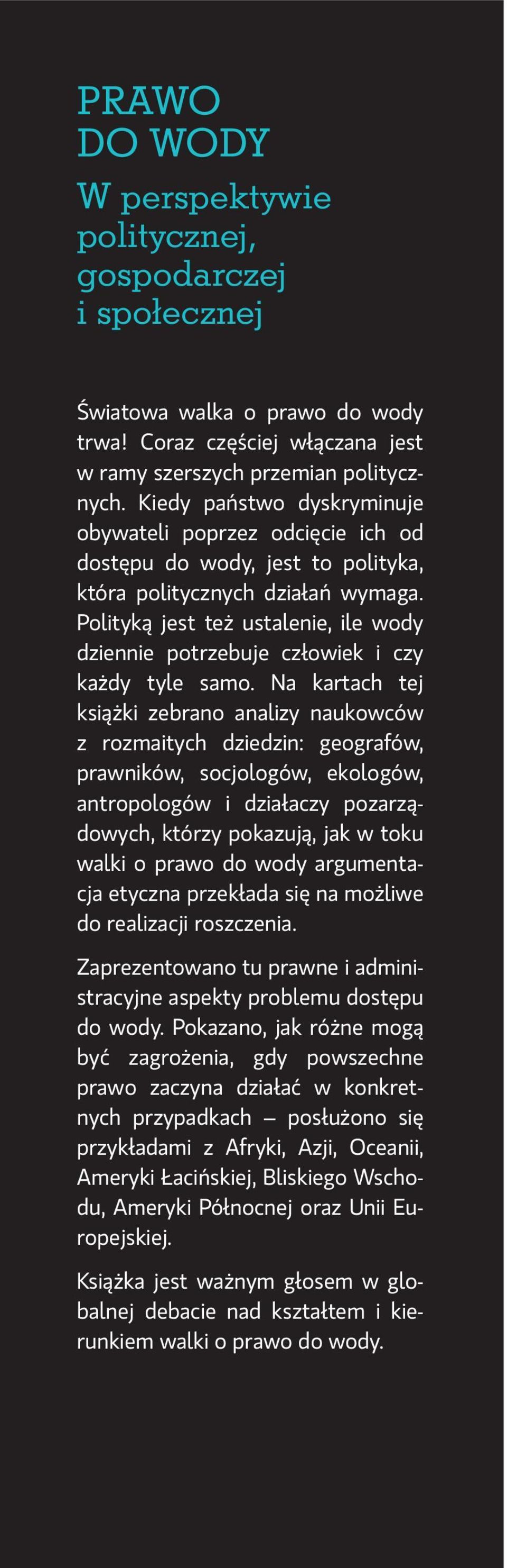 Polityką jest też ustalenie, ile wody dziennie potrzebuje człowiek i czy każdy tyle samo.