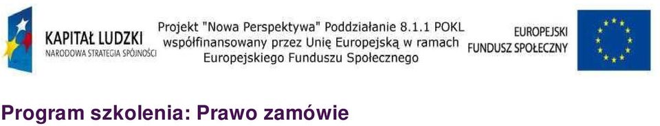 zapoznanie wykonawców z zasadami udzielania zamówie publicznych i wynikaj cymi z nich prawami i obowi zkami, których przestrzeganie umo liwia skuteczne ubieganie si o zamówienia, zapoznanie