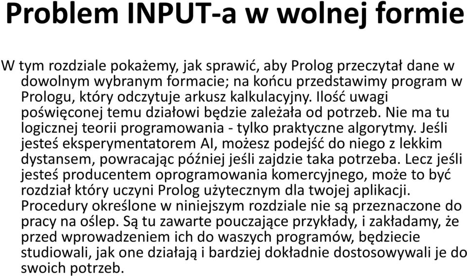 Jeśli jesteś eksperymentatorem AI, możesz podejść do niego z lekkim dystansem, powracając później jeśli zajdzie taka potrzeba.