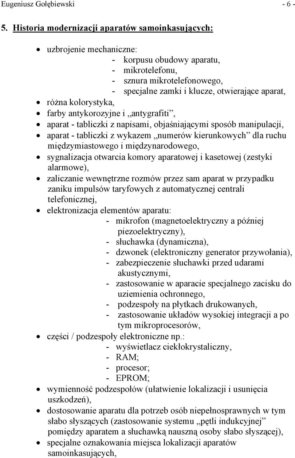 kolorystyka, farby antykorozyjne i antygrafiti, aparat - tabliczki z napisami, objaśniającymi sposób manipulacji, aparat - tabliczki z wykazem numerów kierunkowych dla ruchu międzymiastowego i