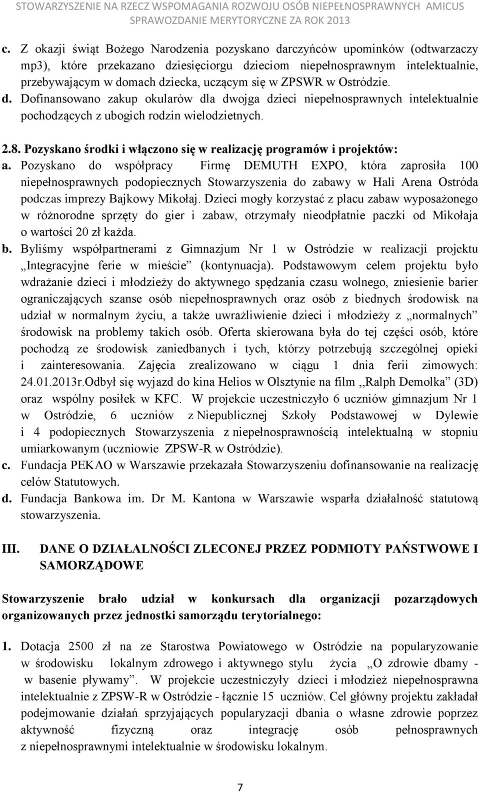 Pozyskano środki i włączono się w realizację programów i projektów: a.