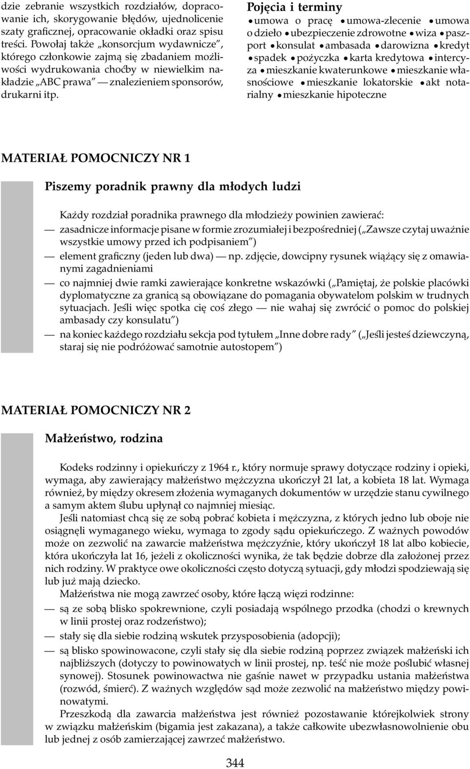 Pojęcia i terminy umowa o pracę umowa-zlecenie umowa o dzieło ubezpieczenie zdrowotne wiza paszport konsulat ambasada darowizna kredyt spadek pożyczka karta kredytowa intercyza mieszkanie