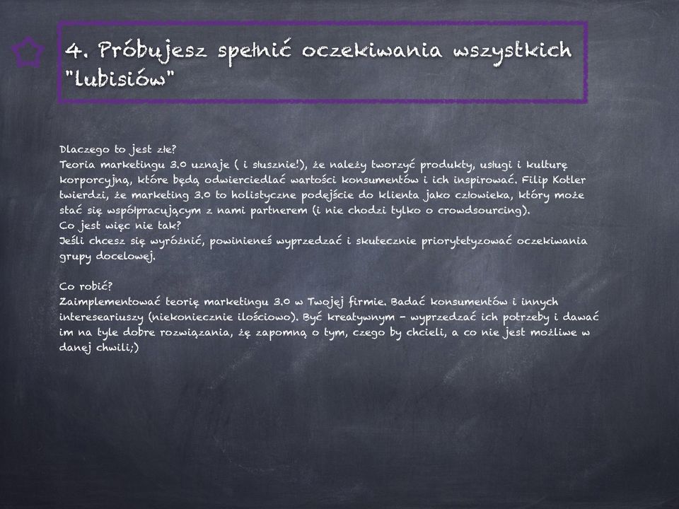 0 to holistyczne podejście do klienta jako człowieka, który mo#e stać si$ współpracuj%cym z nami partnerem (i nie chodzi tylko o crowdsourcing). Co jest wi$c nie tak?