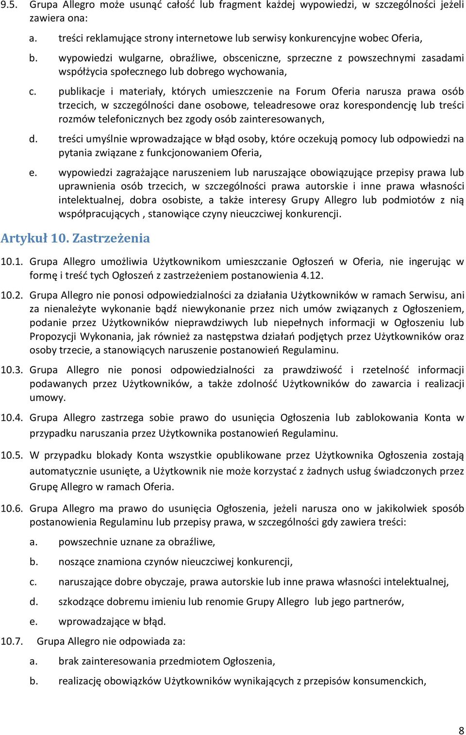 publikacje i materiały, których umieszczenie na Forum Oferia narusza prawa osób trzecich, w szczególności dane osobowe, teleadresowe oraz korespondencję lub treści rozmów telefonicznych bez zgody