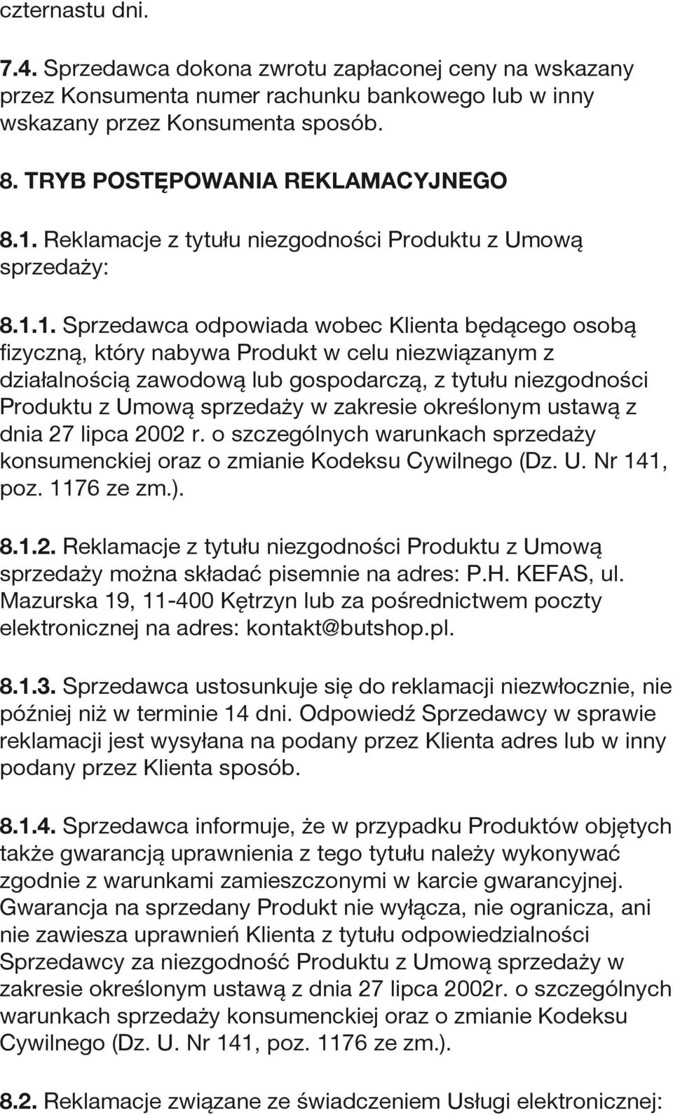 lub gospodarczą, z tytułu niezgodności Produktu z Umową sprzedaży w zakresie określonym ustawą z dnia 27 lipca 2002 r.