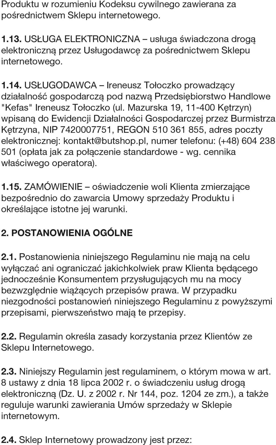 USŁUGODAWCA Ireneusz Tołoczko prowadzący działalność gospodarczą pod nazwą Przedsiębiorstwo Handlowe "Kefas" Ireneusz Tołoczko (ul.