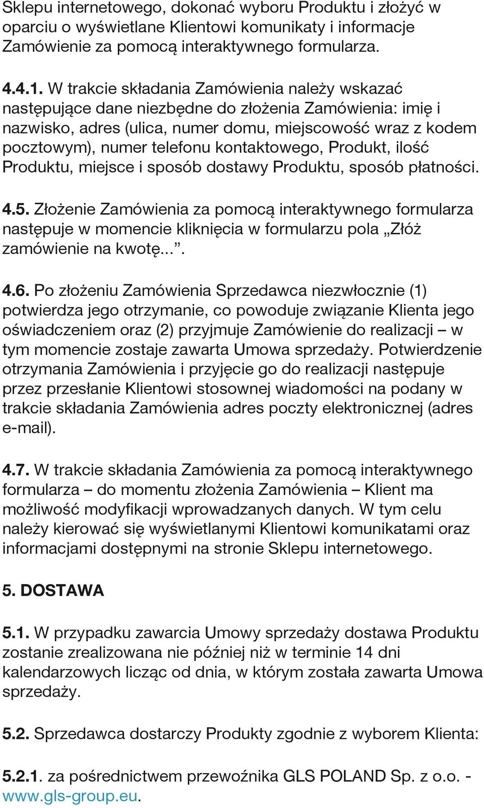 kontaktowego, Produkt, ilość Produktu, miejsce i sposób dostawy Produktu, sposób płatności. 4.5.