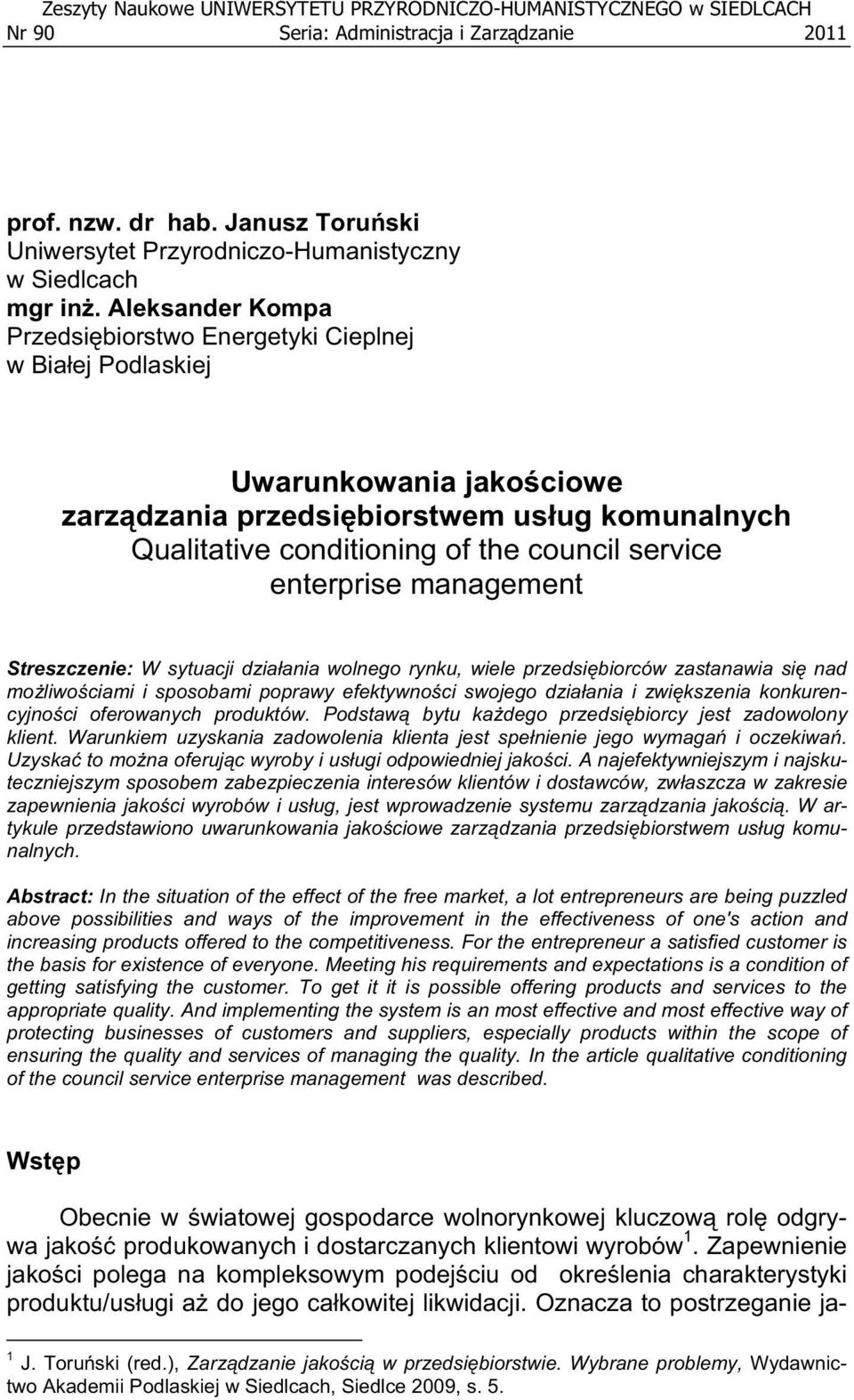 Aleksander Kompa Przedsi biorstwo Energetyki Cieplnej w Bia ej Podlaskiej Uwarunkowania jako ciowe zarz dzania przedsi biorstwem us ug komunalnych Qualitative conditioning of the council service