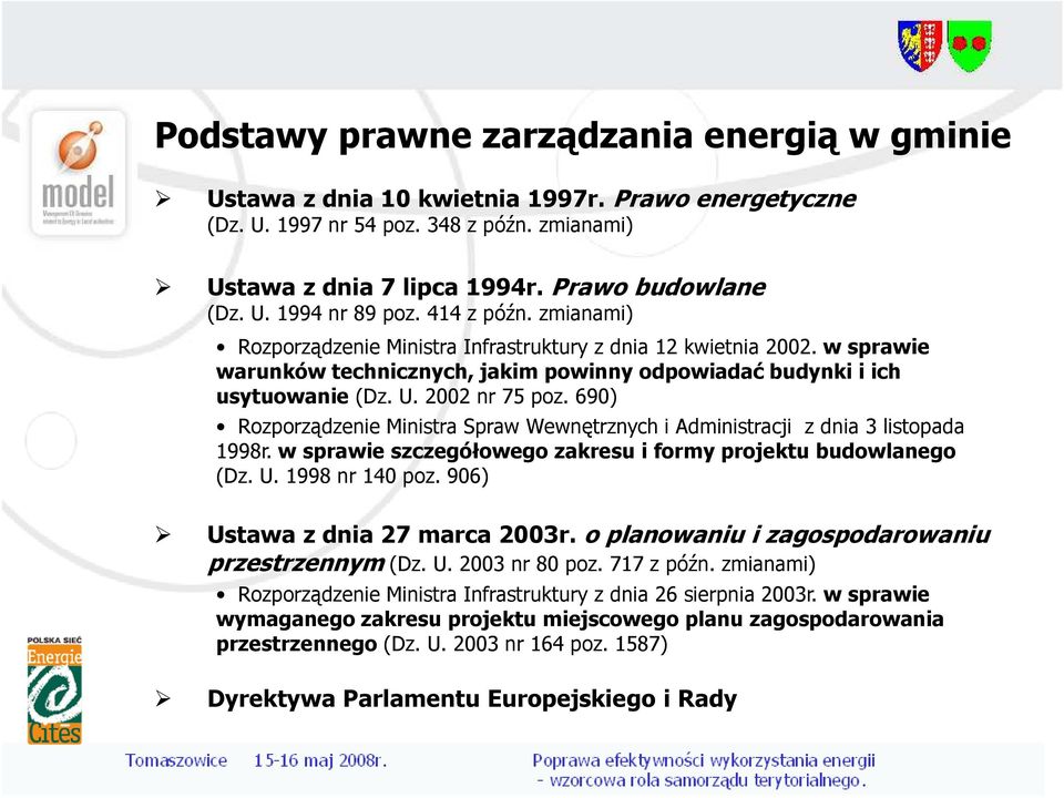 690) Rozporządzenie Ministra Spraw Wewnętrznych i Administracji z dnia 3 listopada 1998r. w sprawie szczegółowego zakresu i formy projektu budowlanego (Dz. U. 1998 nr 140 poz.